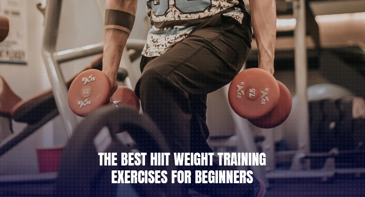 Best HIIT Weight Training Exercises for Beginners